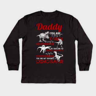 Daddy you are as strong as T-rex as smart as Velociraptor Kids Long Sleeve T-Shirt